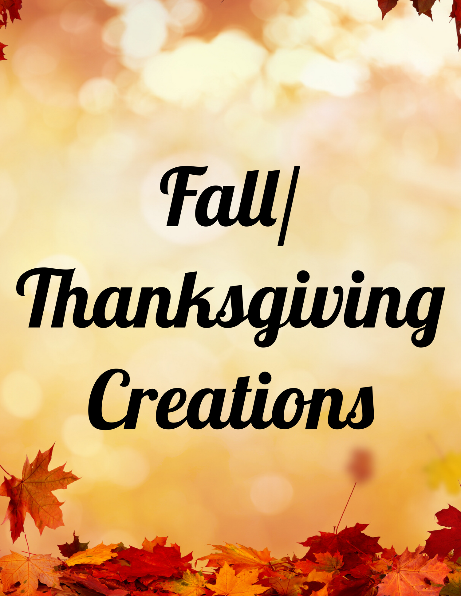 Fall/ Thanksgiving