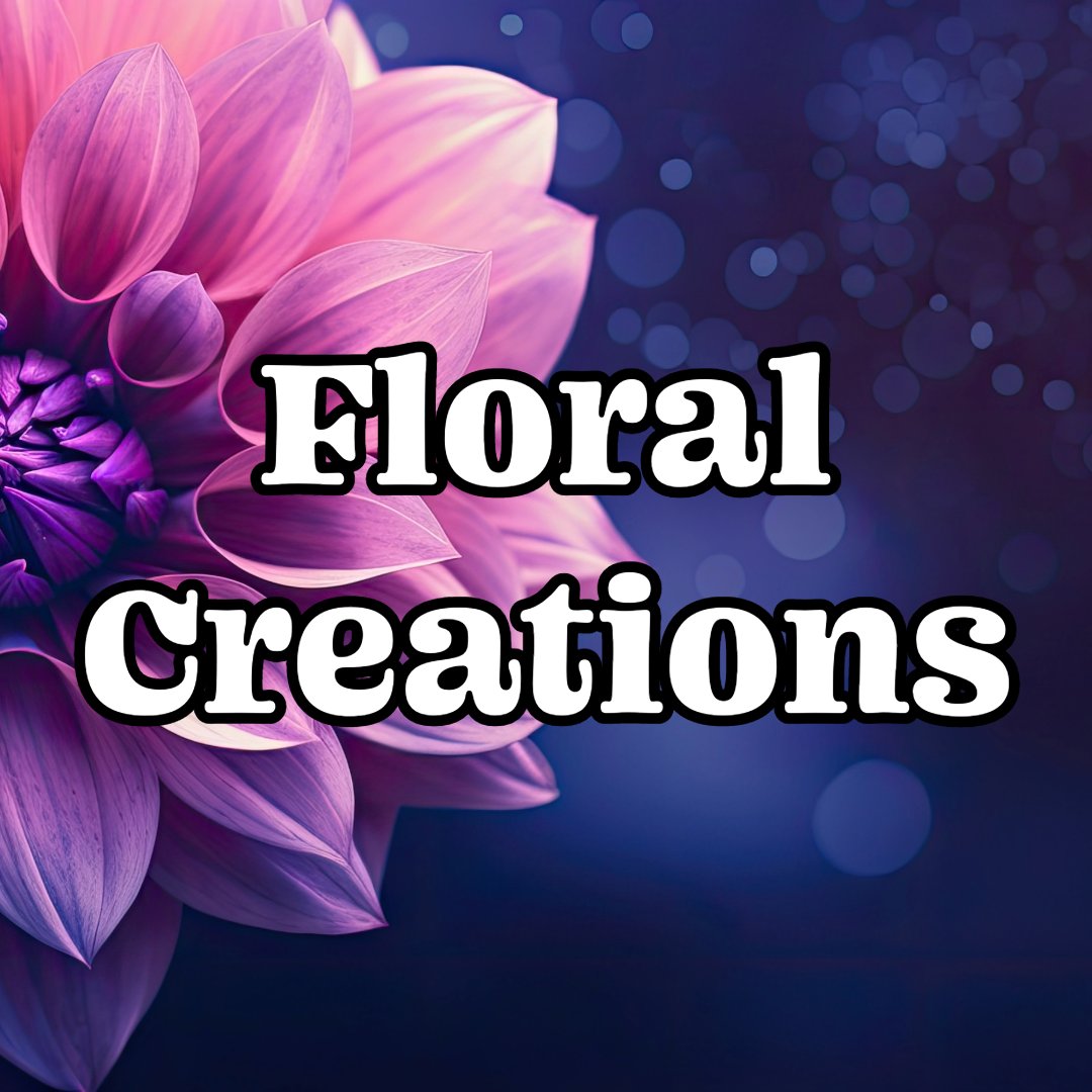 Floral Creations