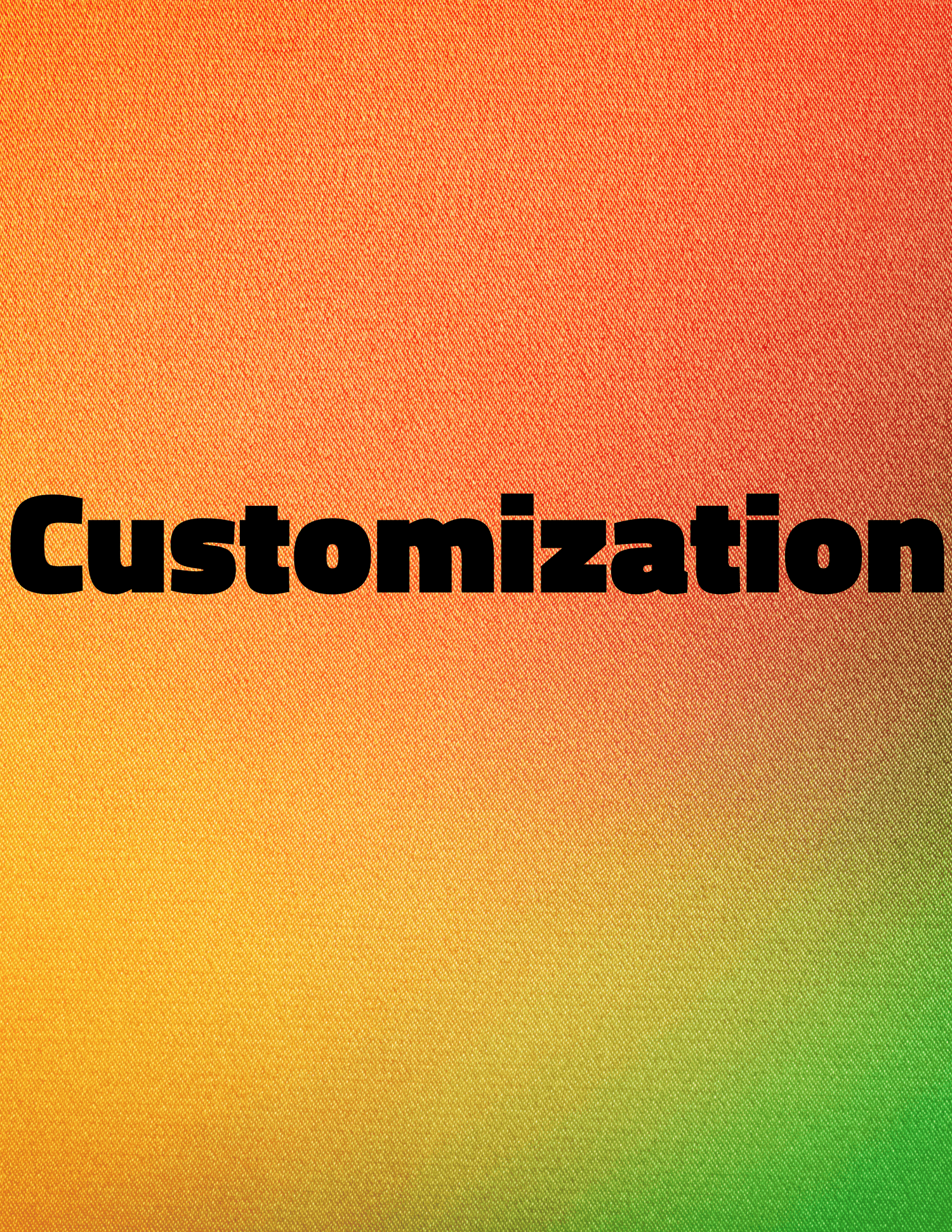 Customization