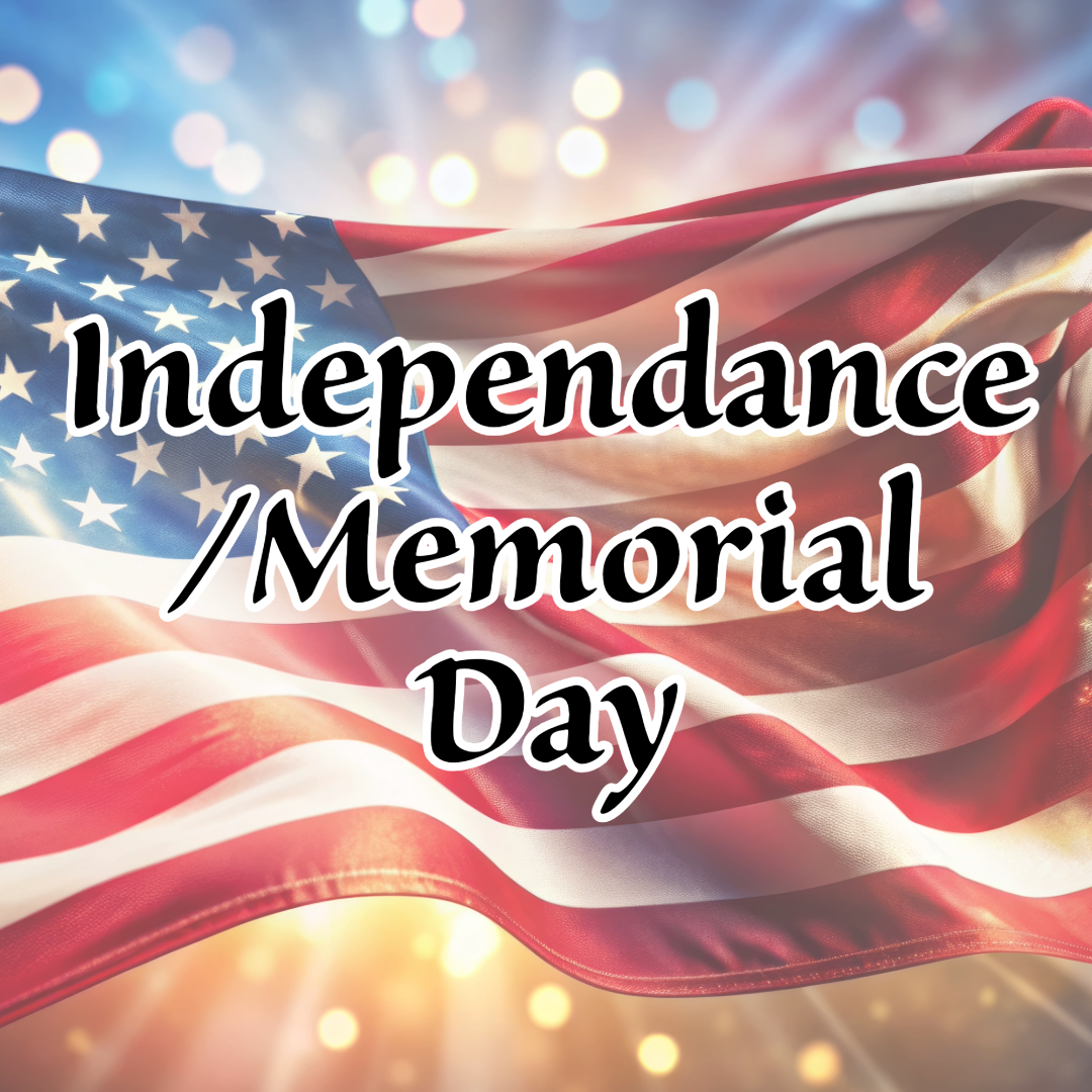 Independence/ Memorial Day